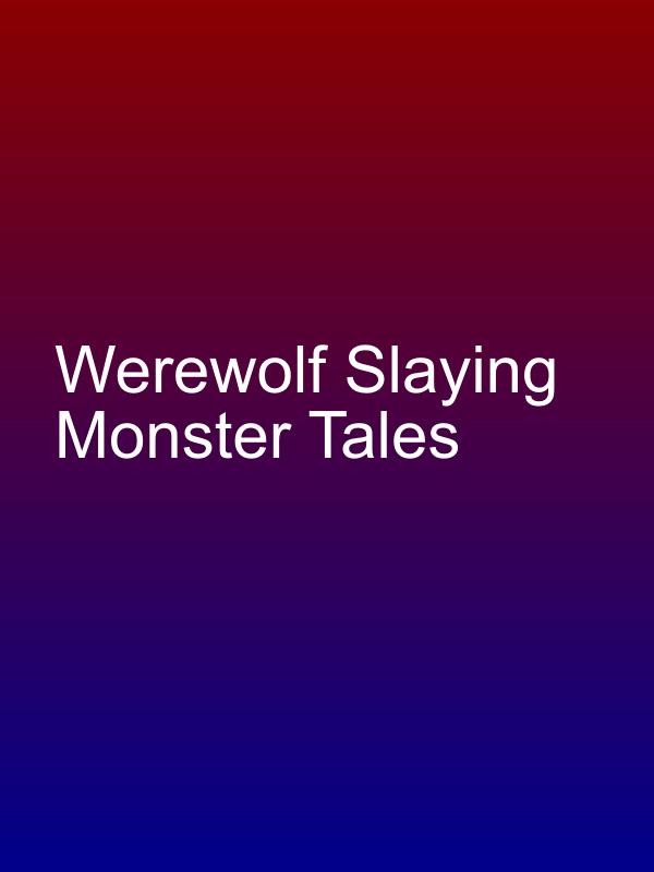 Werewolf Slaying Monster Tales