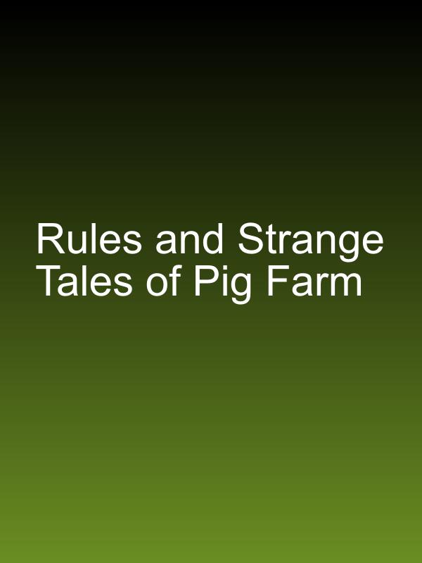 Rules and Strange Tales of Pig Farm