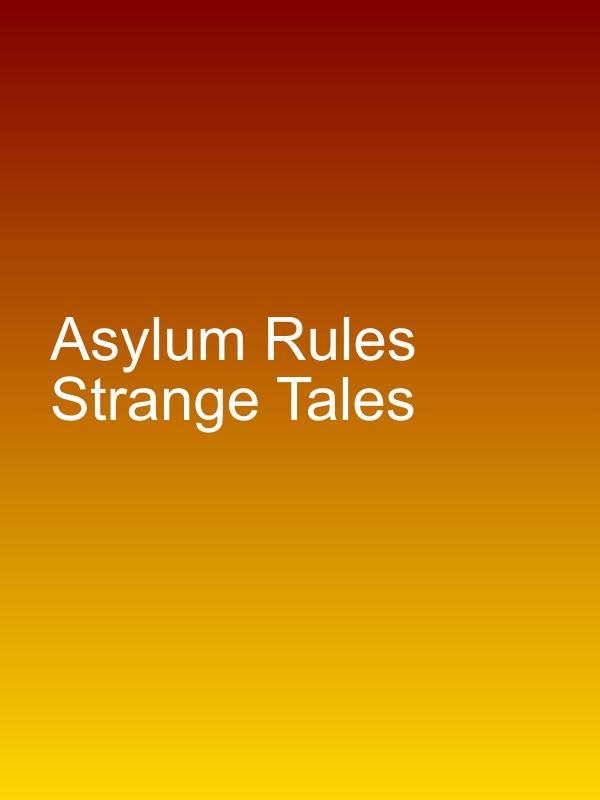 Asylum Rules Strange Tales