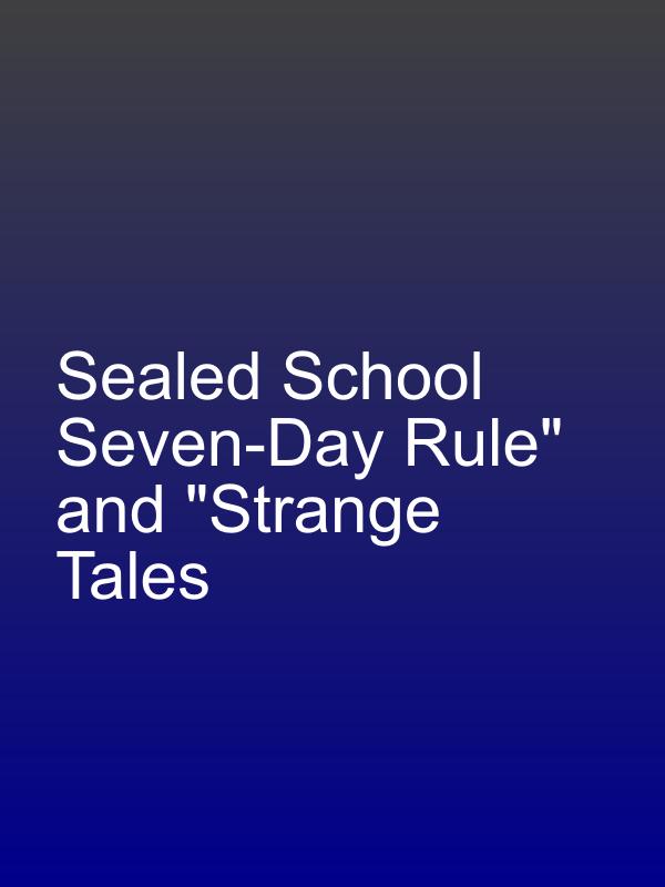 Sealed School Seven-Day Rule" and "Strange Tales