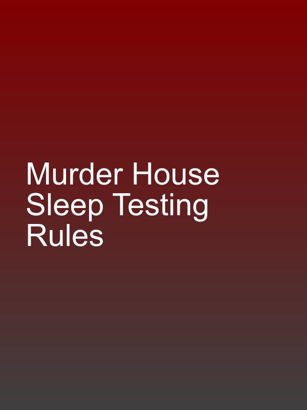 Murder House Sleep Testing Rules