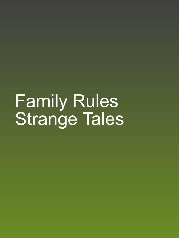 Family Rules Strange Tales