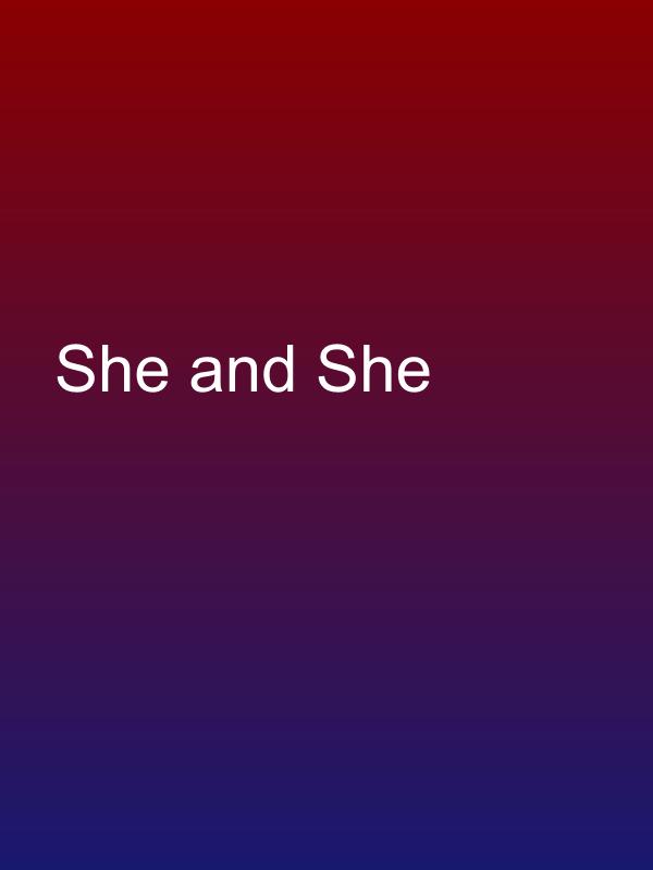 She and She