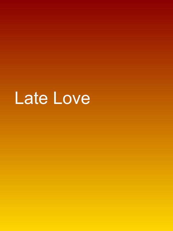 Late Love