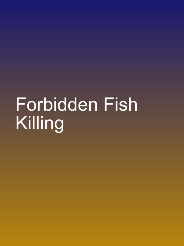 Forbidden Fish Killing