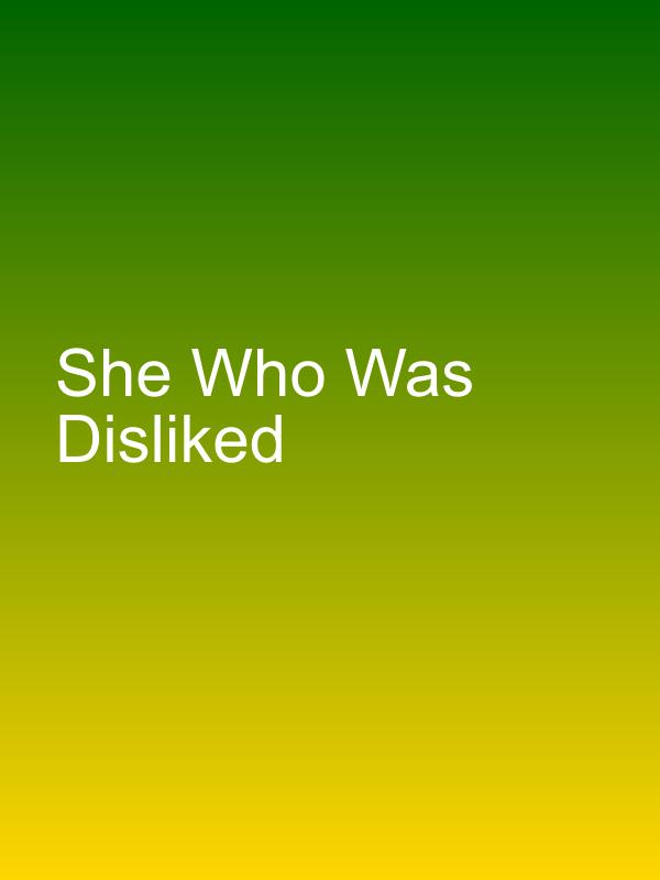 She Who Was Disliked