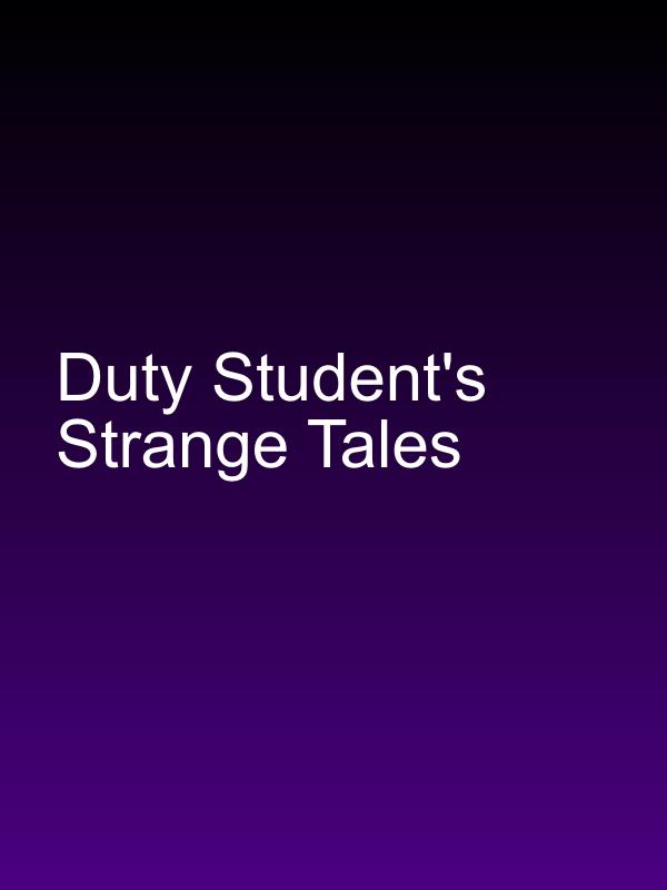 Duty Student's Strange Tales