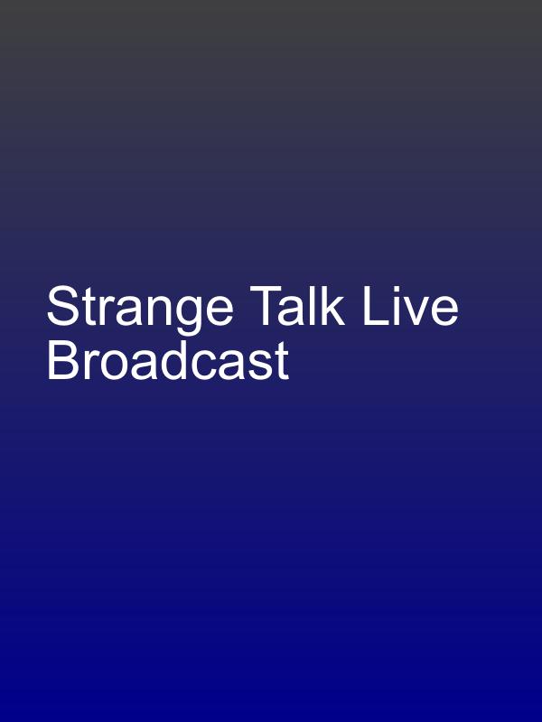 Strange Talk Live Broadcast