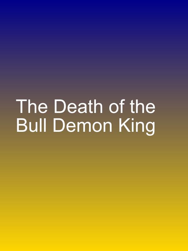 The Death of the Bull Demon King