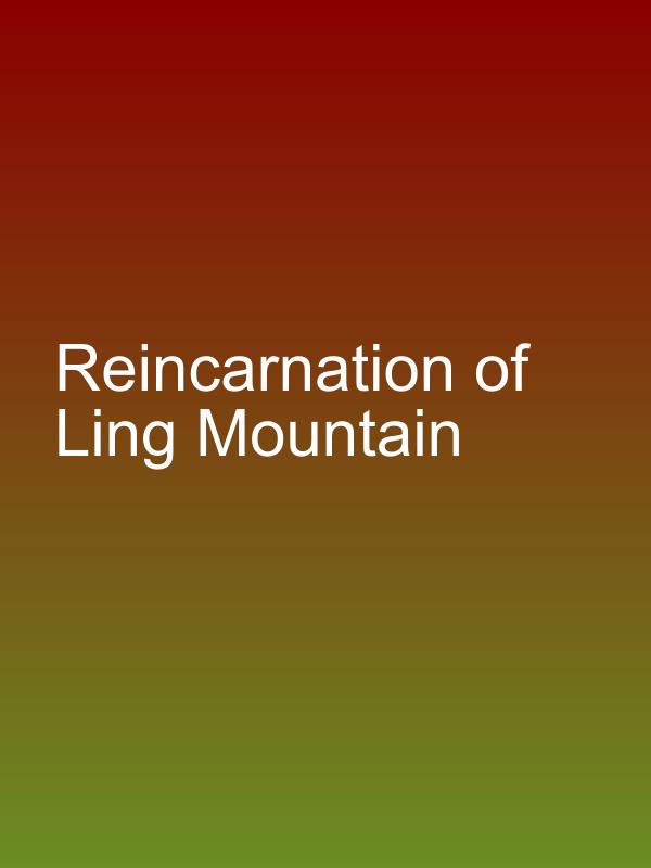 Reincarnation of Ling Mountain