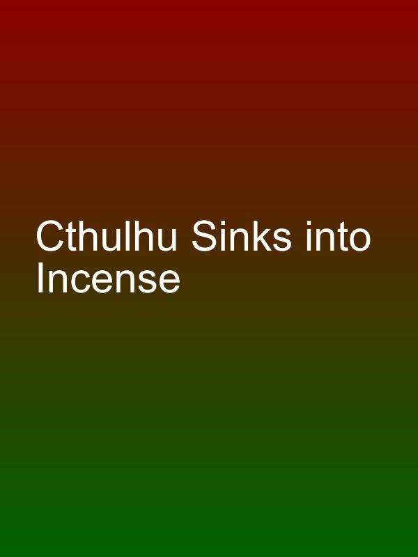 Cthulhu Sinks into Incense