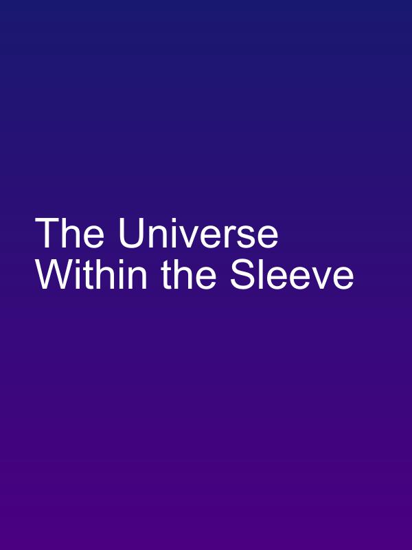 The Universe Within the Sleeve