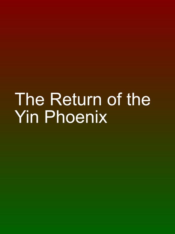 The Return of the Yin Phoenix