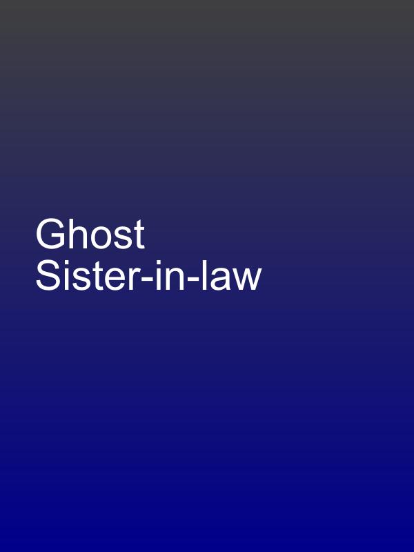 Ghost Sister-in-law