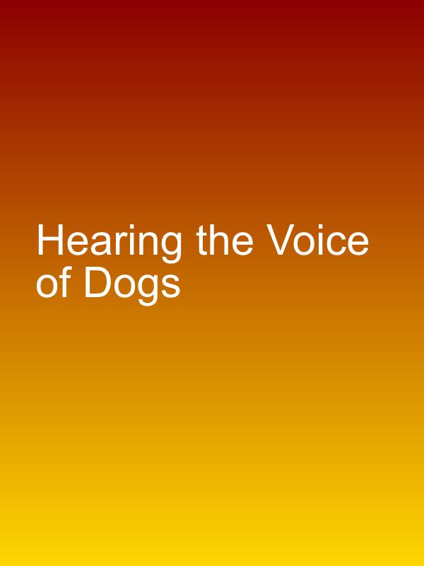 Hearing the Voice of Dogs