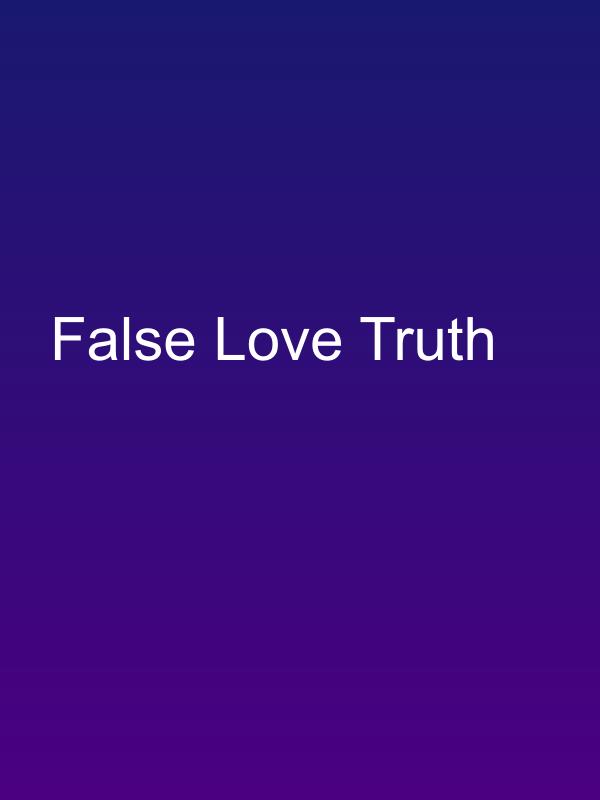 False Love Truth