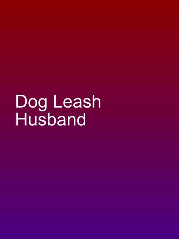 Dog Leash Husband