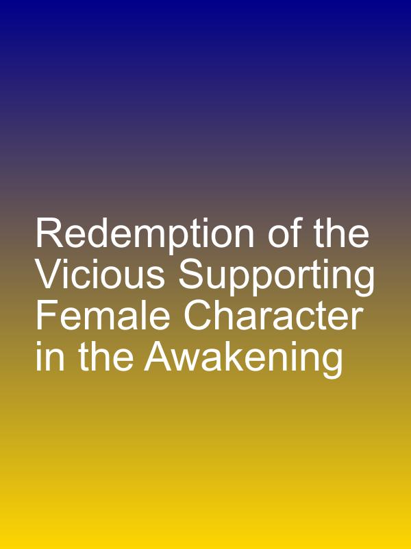 Redemption of the Vicious Supporting Female Character in the Awakening