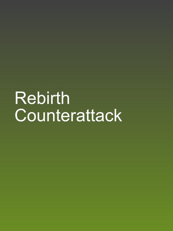 Rebirth Counterattack