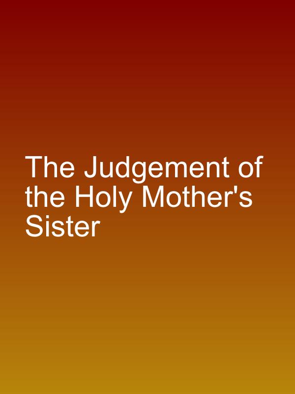 The Judgement of the Holy Mother's Sister