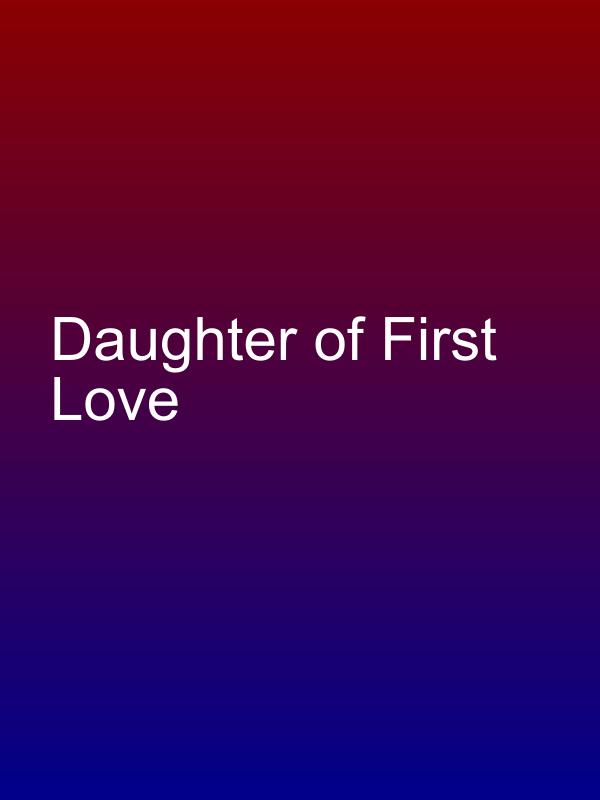 Daughter of First Love