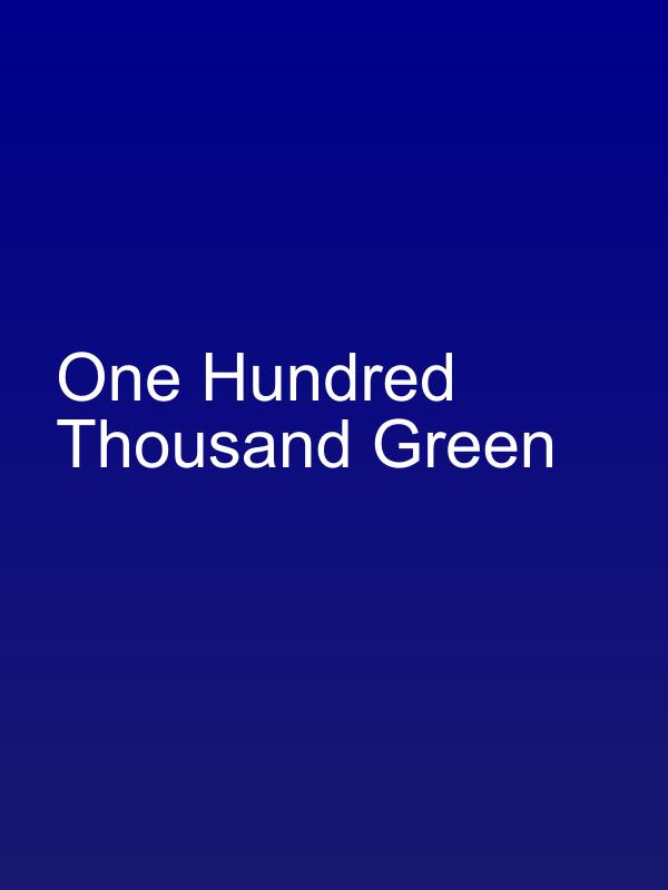 One Hundred Thousand Green