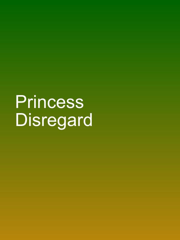 Princess Disregard