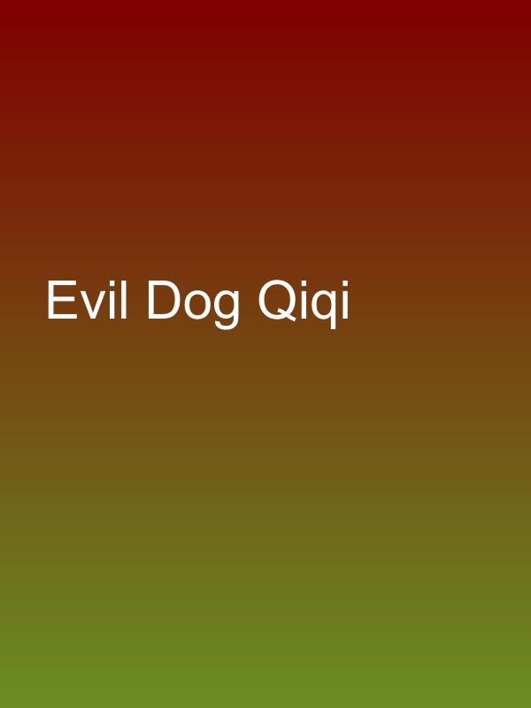 Evil Dog Qiqi