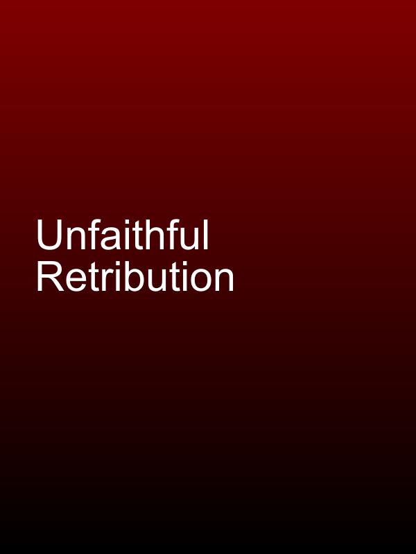 Unfaithful Retribution