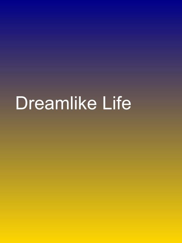 Dreamlike Life