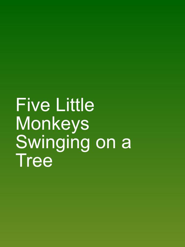 Five Little Monkeys Swinging on a Tree