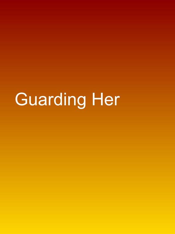 Guarding Her