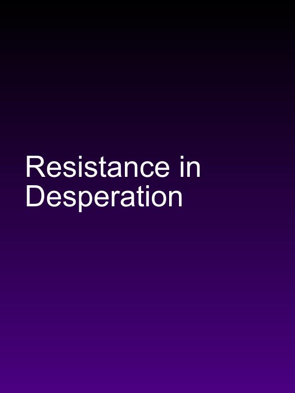 Resistance in Desperation