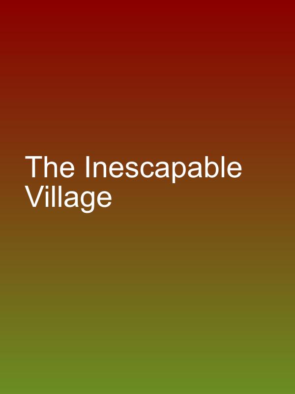 The Inescapable Village