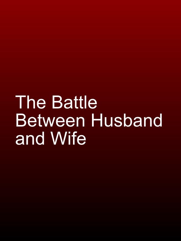 The Battle Between Husband and Wife